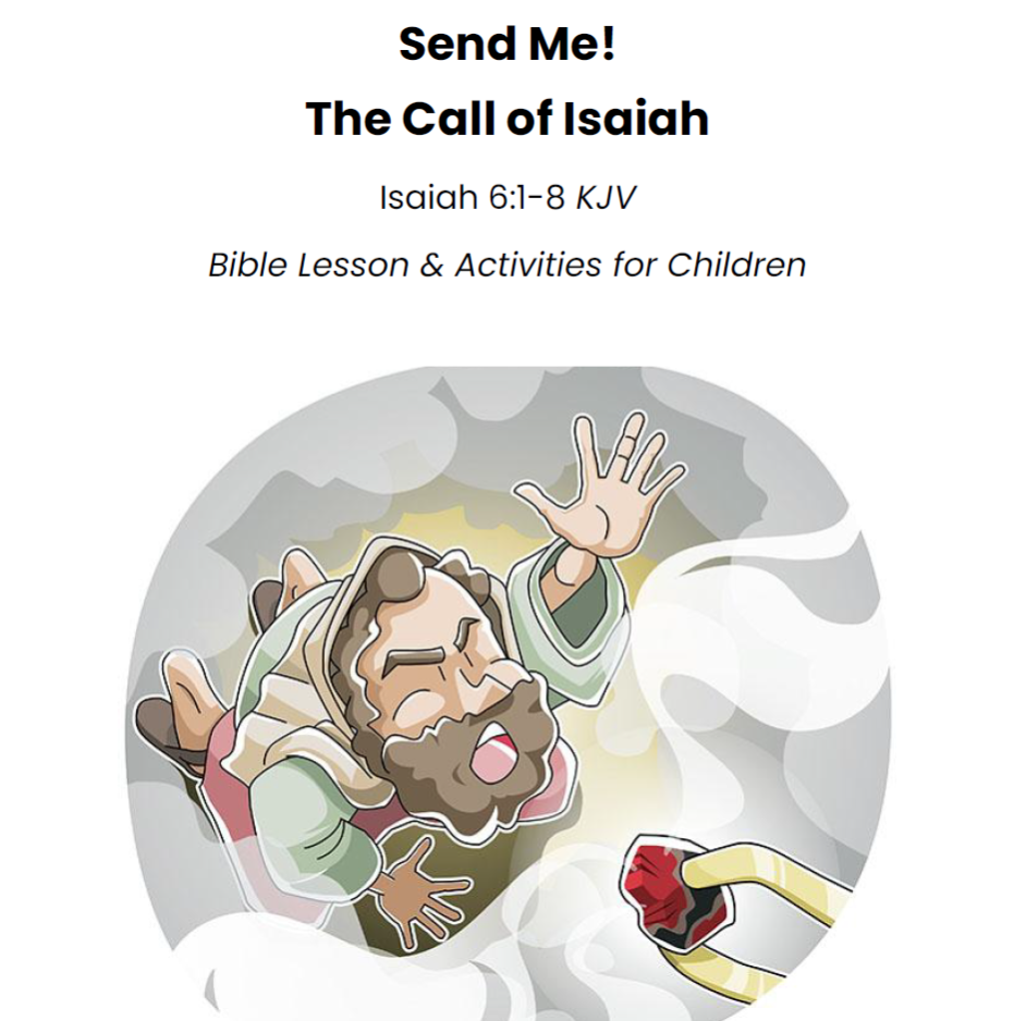 Send Me! The Call of Isaiah Isaiah 6:1-8 KJV