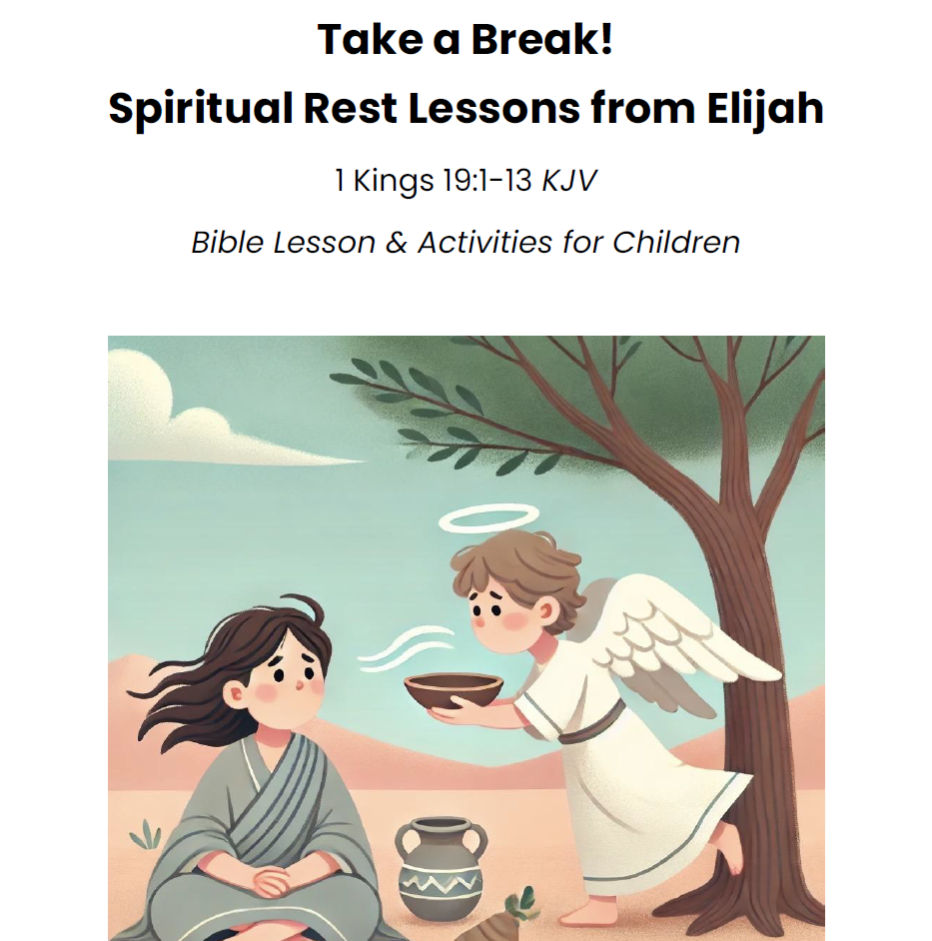 Take a Break! Spiritual Rest Lessons from Elijah 1 Kings 19:1-13 KJV